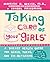 Taking Care of Your Girls: A Breast Health Guide for Girls, Teens, and In-Betweens