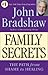 Family Secrets - The Path from Shame to Healing by John Bradshaw Family Secrets - The Path from Shame to Healing by John Bradshaw