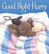 Good Night Harry by Kim  Lewis