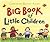 Catherine and Laurence Anholt's Big Book of Little Children