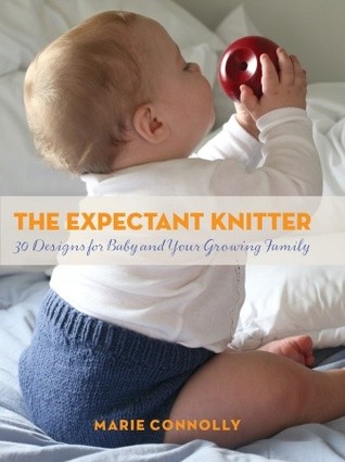 The Expectant Knitter: 30 Designs for Baby and Your Growing Family (Hardcover)