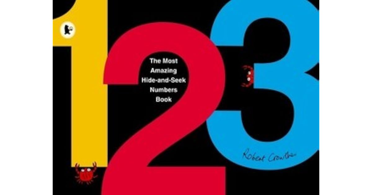 The Most Amazing Hide And Seek Numbers Book By Robert Crowther - 