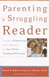 Parenting a Struggling Reader: A Guide to Diagnosing and Finding Help for Your Child's Reading Difficulties