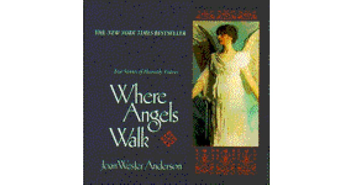 Where Angels Walk by Joan Wester Anderson