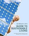 Ed Begley, Jr.'s Guide to Sustainable Living: Learning to Conserve Resources and Manage an Eco-Conscious Life