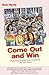 Come Out and Win: Organizing Yourself, Your Community, and Your World (Queer Action)