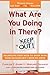 What Are You Doing in There: Balancing Your Need to Know with Your Adolescent's Need to Grow