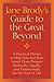 Jane Brody's Guide to the Great Beyond: A Practical Primer to Help You and Your Loved Ones Prepare Medically, Legally, and Emotionally for the End of Life
