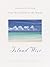 Island Wise: Lessons in Living from the Islands of the World