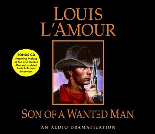 Son of a Wanted Man: An Audio Dramatization (Louis L'Amour)