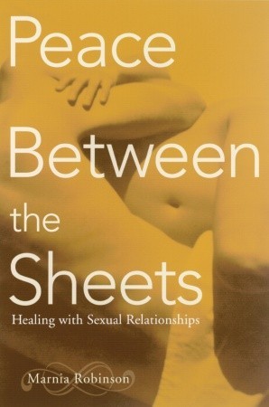 Peace Between the Sheets: Healing with Sexual Relationships