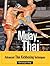 Muay Thai: Advanced Thai Ki...