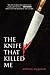 The Knife That Killed Me