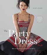 perfect party dresses book The Party Dress Book: How to Sew the Best Dress in the Room by Mary Adams