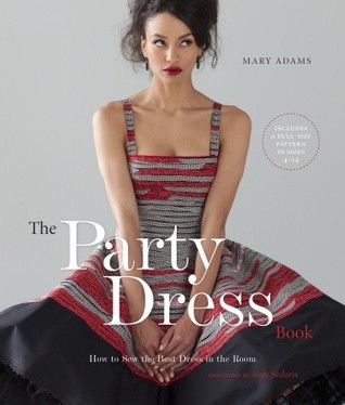 The Party Dress Book: How to Sew the Best Dress in the Room (Spiral-bound)