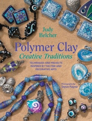 Polymer Clay Creative Traditions: Techniques and Projects Inspired by the Fine and Decorative Arts (Paperback)