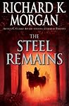The Steel Remains by Richard K. Morgan