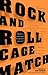 Rock and Roll Cage Match: M...