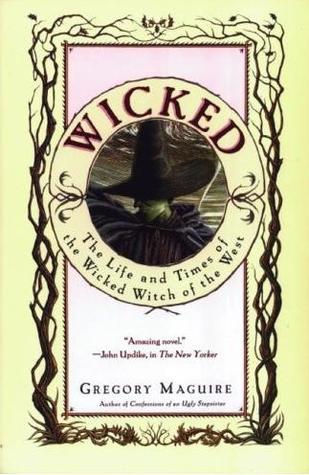Wicked: The Life and Times of the Wicked Witch of the West