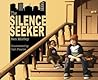 The Silence Seeker