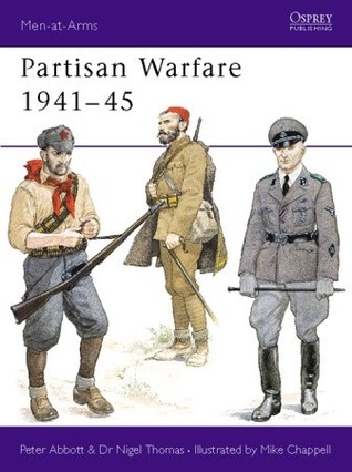 Partisan Warfare 1941–45 (Men-at-Arms, 142)