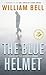 The Blue Helmet by William Bell
