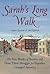 Sarah's Long Walk by Stephen  Kendrick