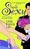 Simply Sexy by Linda Francis Lee