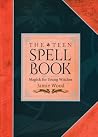 The Teen Spell Book: Magick for Young Witches