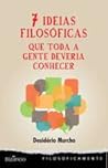 7 Ideias Filosóficas que Toda a gente Deveria Conhecer 7 Ideias Filosóficas que Toda a gente Deveria Conhecer