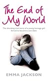 The End of My World: The Shocking True Story of a Young Girl Forced to Become a Sex Slave The End of My World: The Shocking True Story of a Young Girl Forced to Become a Sex Slave