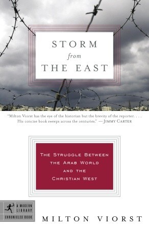 Storm from the East: The Struggle Between the Arab World & the Christian West (Paperback)