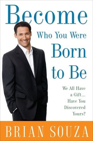 Become Who You Were Born to Be: We All Have a Gift. . . . Have You Discovered Yours? (Hardcover)