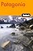 Fodor's Patagonia, 1st Edition (Travel Guide)