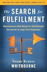 The Search for Fulfillment: Revolutionary New Research That Reveals the Secret to Long-term Happiness The Search for Fulfillment: Revolutionary New Research That Reveals the Secret to Long-term Happiness