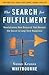 The Search for Fulfillment: Revolutionary New Research That Reveals the Secret to Long-term Happiness