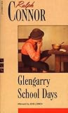 Glengarry School Days: A Story of Early Days in Glengarry (New Canadian Library)