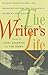 The Writer's Life: Intimate Thoughts on Work, Love, Inspiration, and Fame from the Diaries of the World's Great Writers