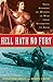 Hell Hath No Fury: True Sto...