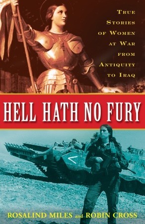 Hell Hath No Fury: True Stories of Women at War from Antiquity to Iraq (Paperback)