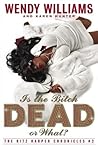 Is the Bitch Dead, Or What? (The Ritz Harper Chronicles Vol. 2) Is the Bitch Dead, Or What? (The Ritz Harper Chronicles Vol. 2)
