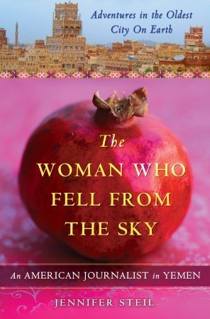 The Woman Who Fell from the Sky: An American Journalist In Yemen