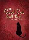 The Good Cat Spell Book by Gillian Kemp