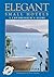 Elegant Small Hotels: A Con...