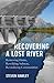 Recovering a Lost River by Steven Hawley