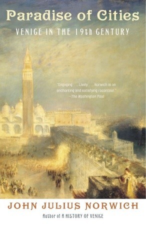 Paradise of Cities: Venice in the Nineteenth Century (Paperback)