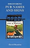 Discovering Pub Names and Signs by David Brandon