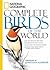 National Geographic Complete Birds of the World by National Geographic Society National Geographic Complete Birds of the World by National Geographic Society