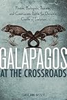 Galapagos at the Crossroads by Carol Ann Bassett Galapagos at the Crossroads by Carol Ann Bassett