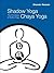 Shadow Yoga, Chaya Yoga: Th...
